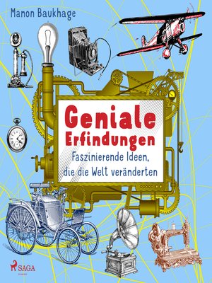 cover image of Geniale Erfindungen--Faszinierende Ideen, die die Welt veränderten--Buchdruck, Auto, Glühbirne und andere spannende Geistesblitze